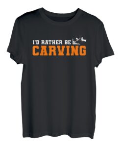 I'd Rather Be Carving Holzschnitzer Bildhauer T-Shirt