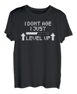 I don 't Age I Level Up T-Shirt Funny Video Gamer Geburtstag