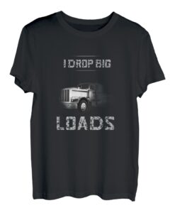 I Drop Big Loads Big Rig Semi-Trailer LKW Fahrer Geschenk Herren T-Shirt