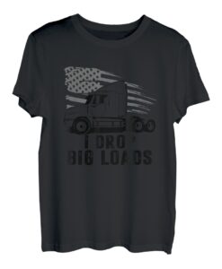 I Drop Big Loads Patriotische Trucker-Flagge USA LKW Fahrer T-Shirt