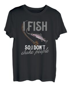 I Fish So I Don't Choke People Lustige Steelhead Trout Männer T-Shirt