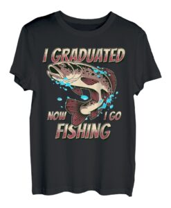 I Graduated Can I Go Fishing Now? Shirt Lustige Abschlussfeier T-Shirt