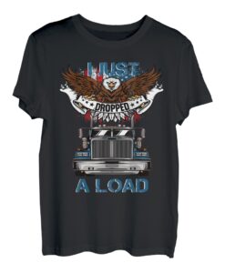 I Just Dropped a Load Trucker Fernfahrer Lkw-Fahrer T-Shirt
