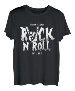 I Know It's Only Rock N Roll But I Like It | Band Music Rock T-Shirt
