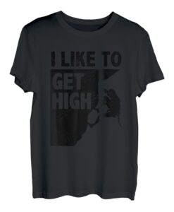 I Like To Get High Bouldering, Bergsteigen, Klettern T-Shirt