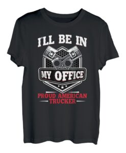 I'll be in my Office proud Trucker Transporter Fernfahrer T-Shirt