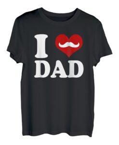 I love Dad T-Shirt