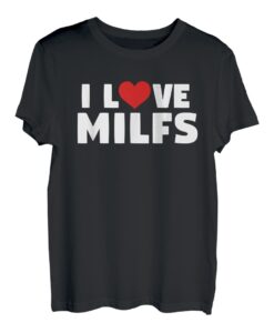 I Love Heart Milfs And Mature, sexy Frauen T-Shirt