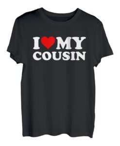 I love heart my cousin T-Shirt
