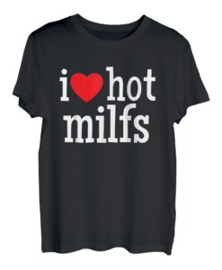 I Love Hot Milfs Lustiges rotes Herz Love Milfs Hot Mom Hunter T-Shirt