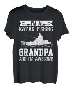 I'm A Kayak Fishing Grandpa And I'm Awesome T-Shirt
