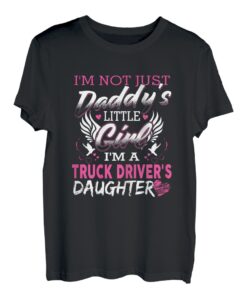 I'm A Truck Driver's Daughter Lustiger Trucker Vatertag T-Shirt