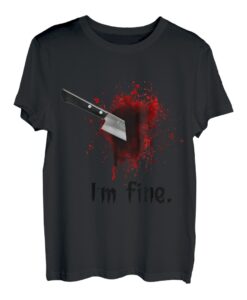 I'm fine - Gruseliges Messer Blut Halloween T-Shirt