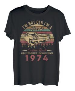 I'm Not Old I'm A Classic Born 1974, 49. Geburtstag T-Shirt