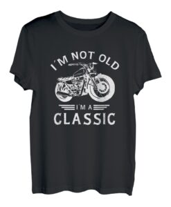 I'm Not Old I'm A Classic Motorrad T-Shirt