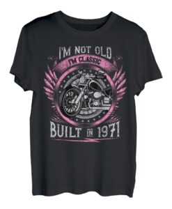 I'm Not Old I'm Classic Built 1971 Motorrad 52. Geburtstags T-Shirt