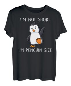 i'm not short i'm penguin size T-Shirt