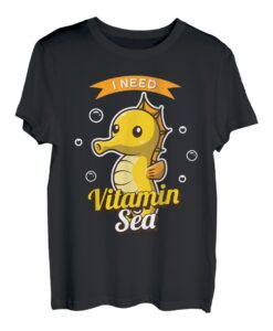 I Need Vitamin Seepferdchen T-Shirt