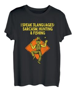 I Speak Sarkasmus Jagd und Angeln Lustige Outdoor Humor T-Shirt