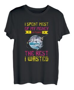 I Spent Most Of My Money On Fishing | Geschenk | Angeln T-Shirt