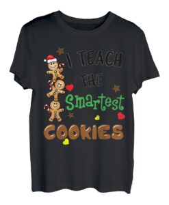 I Teach Smartest Cookies Lustiges Lehrer Weihnachten T-Shirt T-Shirt