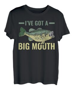 I've Got A Big Mouth Fish Largemouth Barschangler T-Shirt