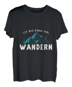Ich Bin Dann Mal Wandern Geschenkidee Trekking Bergsteigen T-Shirt