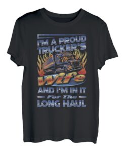 Ich bin die Frau eines stolzen Truckers und ich bin auf lange Sicht dabei T-Shirt