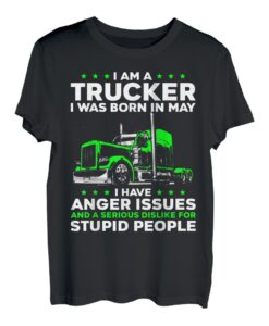 Ich bin ein Lkw-Fahrer, ich wurde im Mai geboren Lustiger Trucker T-Shirt