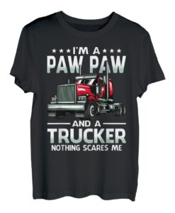 Ich bin ein Paw Paw And Trucker Nichts macht mir Angst Vatertag T-Shirt