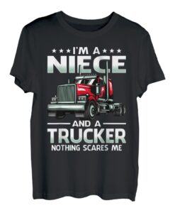 Ich bin eine Nichte und ein Trucker Nichts macht mir Angst Muttertag T-Shirt