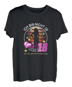 Ich Bin Nicht 50,Bin 18 mit 32 Jahren Erfahrung geburtstag T-Shirt