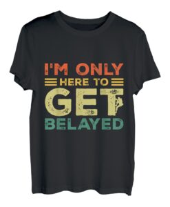 Ich bin nur hier, um mich zu sichern Bouldern Bergsteigen T-Shirt