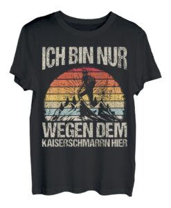 Ich Bin Nur Wegen Dem Kaiserschmarrn Hier Skifahrer T-Shirt