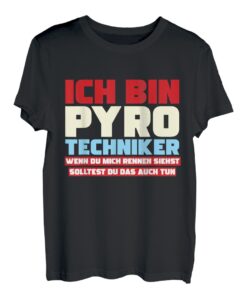 Ich Bin Pyrotechniker Pyromane Knaller Rakete Pyro Feuerwerk T-Shirt