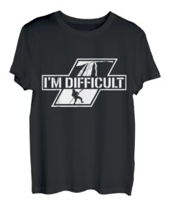 Ich bin schwierig: Bergsteigen, Bergsteiger, Canyoning T-Shirt