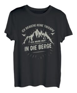 Ich brauche keine Therapie Ich muss nur in die Berge T-Shirt