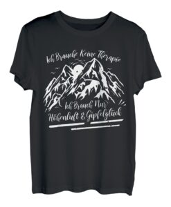 Ich Brauche Keine Therapie Wandern Berge Wanderer T-Shirt