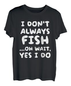 Ich fische nicht immer, angeln, Fischer T-Shirt