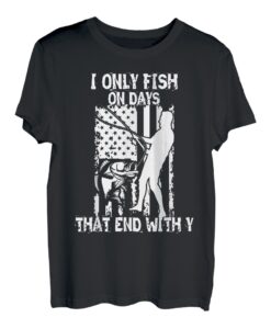 Ich fische nur an Tagen, die mit dem Angeln unter amerikanischer Flagge enden T-Shirt