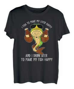 Ich fische, um meine Leber glücklich zu machen, und ich trinke Bier T-Shirt