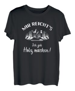 Ich geh Holz machen! - Holz-Fäller Förster Forstwirt T-Shirt