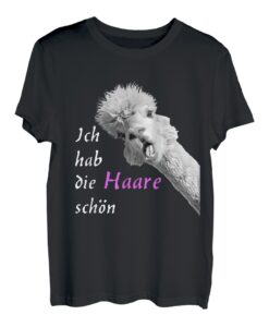 Ich hab die Haare schön, lustiges, sprechendes süßes Alpaka T-Shirt