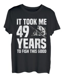 Ich habe 49 Jahre gebraucht, um diese gute Party zum 49. Geburtstag zu angeln T-Shirt