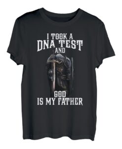 Ich habe einen DNA-Test gemacht und Gott ist mein Vater T-Shirt