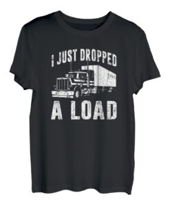 Ich habe gerade eine Ladung verloren Lustiger Trucker-Fahrer T-Shirt