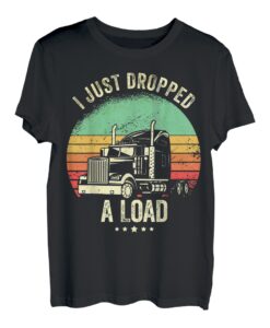 Ich habe gerade eine Ladung Vintage-Retro-Trucker-Trucker-Truckfahrer fallen lassen T-Shirt