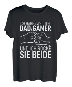 Ich habe Zwei Titel Dad und Gamer Lustig Bester Dad der Welt T-Shirt