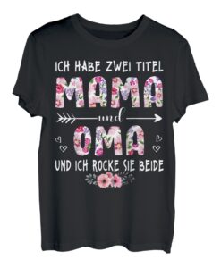 ich Habe Zwei Titel Mama Und Oma Und Inch Rocke Sie Beide