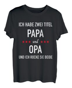 Ich habe zwei Titel PAPA und OPA T-Shirt